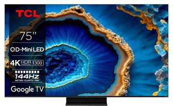 TCL 75C805 TV SMART Google TV QLED/191cm/4K UHD/4000 PPI/144Hz/Mini LED/HDR10+/Dolby Vision/Atmos/DVB-T2/S2/C/VESA (75C805)